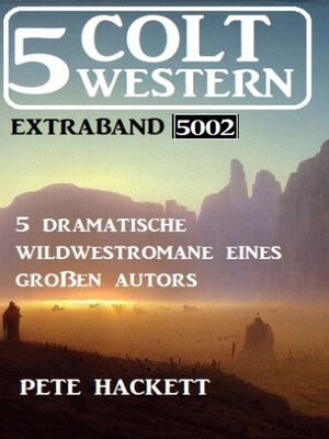 cover image of 5 Colt Western Extraband 5002--5 dramatische Wildwestromane eines großen Autors